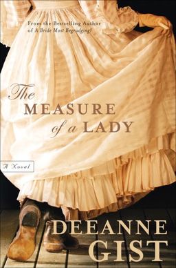 The Measure of a Lady: A Novel / Deeanne Gist The Measure of a Lady: A Novel / Deeanne Gist