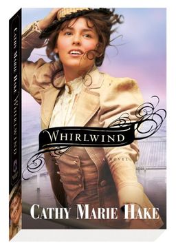 Whirlwind / Cathy Marie Hake Whirlwind / Cathy Marie Hake