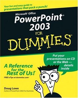 PowerPoint 2003 for Dummies / Doug Lowe PowerPoint 2003 for Dummies / Doug Lowe