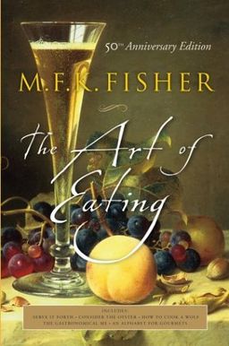 The Art of Eating / M. F. K. Fisher