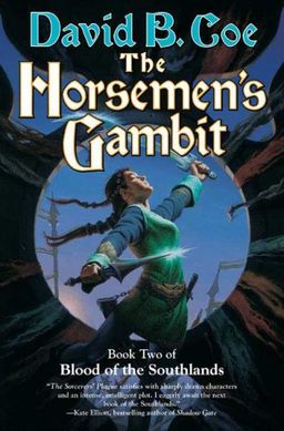 The Horsemen's Gambit (Blood of the Southlands, Book 2) / David B. Coe