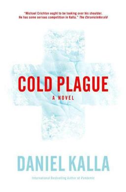 Cold Plague / Daniel Kalla
