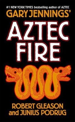 Aztec Fire / Gary Jennings Aztec Fire / Gary Jennings