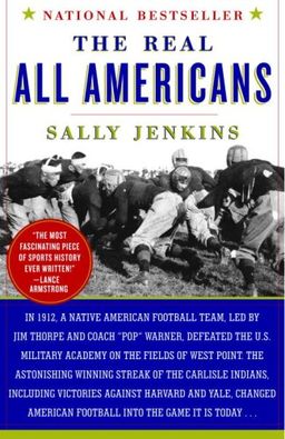 The Real All Americans / Sally Jenkins The Real All Americans / Sally Jenkins