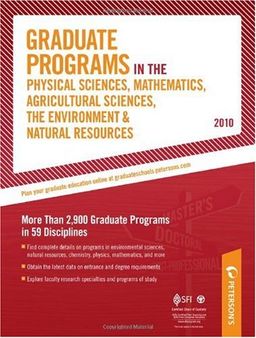 Graduate Programs in the Physical Sciences, Mathematics, Agricultural Sciences (Peterson's Graduate Programs in the Physical Sciences, Mathematics, Agricultural ... the Environment & Natural Resources) - Peterson's
