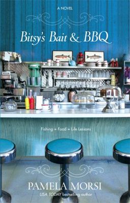 Bitsy's Bait & BBQ / Pamela Morsi Bitsy's Bait & BBQ / Pamela Morsi
