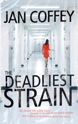 The Deadliest Strain / Jan Coffey The Deadliest Strain / Jan Coffey
