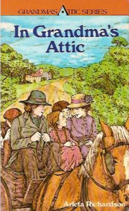 In Grandmas Attic (The Grandma's Attic Series) - Arleta Richardson