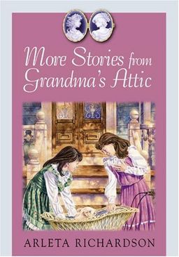More Stories from Grandma's Attic (The Grandma's Attic Series) / Arleta Richardson