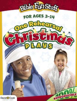 One Rehearsal Christmas Plays: for ages 3-14 (Creative Bible Activities for Children Series) / Kendra Smiley One Rehearsal Christmas Plays: for ages 3-14 (Creative Bible Activities for Children Series) / Kendra Smiley