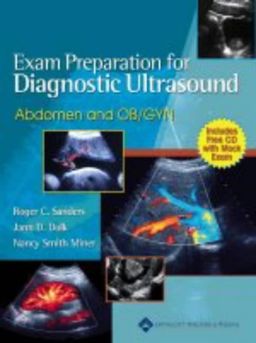 Exam Preparation for Diagnostic Ultrasound: Abdomen and OB/GYN (Lippincott's Review Series) - Roger  C Sanders Exam Preparation for Diagnostic Ultrasound: Abdomen and OB/GYN (Lippincott's Review Series) - Roger  C Sanders