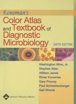 Koneman's Color Atlas and Textbook of Diagnostic Microbiology (Color Atlas & Textbook of Diagnostic Microbiology) - Elmer W. Koneman Koneman's Color Atlas and Textbook of Diagnostic Microbiology (Color Atlas & Textbook of Diagnostic Microbiology) - Elmer W. Koneman