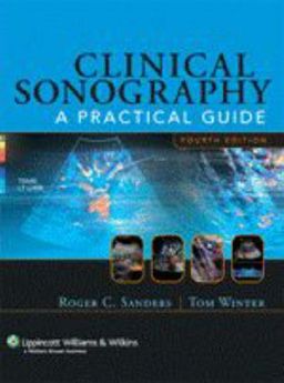 Clinical Sonography: A Practical Guide (Clinical Sonography: A Practical Guide (Sanders)) - Roger  C Sanders Clinical Sonography: A Practical Guide (Clinical Sonography: A Practical Guide (Sanders)) - Roger  C Sanders