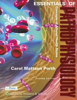 Essentials of Pathophysiology: Concepts of Altered Health States (Point (Lippincott Williams & Wilkins)) - Carol  Mattson Porth Essentials of Pathophysiology: Concepts of Altered Health States (Point (Lippincott Williams & Wilkins)) - Carol  Mattson Porth