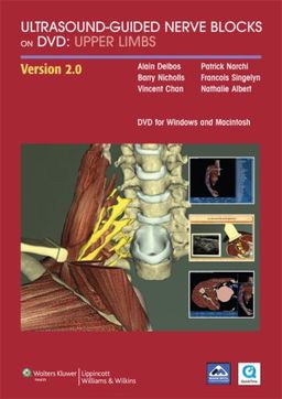 Ultrasound-Guided Nerve Blocks on DVD: Upper and Lower Limbs Package - Alain Delbos Ultrasound-Guided Nerve Blocks on DVD: Upper and Lower Limbs Package - Alain Delbos