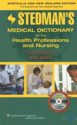 Stedman's Medical Dictionary for the Health Professions and Nursing, 6th Edition, Illustrated, Australia/New Zealand Edition (Stedman's Medical Dictionary for the Health Professions & Nursing) - Stedman's Stedman's Medical Dictionary for the Health Professions and Nursing, 6th Edition, Illustrated, Australia/New Zealand Edition (Stedman's Medical Dictionary for the Health Professions & Nursing) - Stedman's