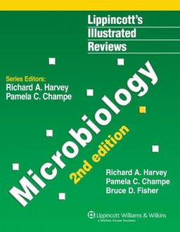 Lippincott's Illustrated Reviews: Microbiology (Lippincott's Illustrated Reviews Series) - Richard  A Harvey Lippincott's Illustrated Reviews: Microbiology (Lippincott's Illustrated Reviews Series) - Richard  A Harvey