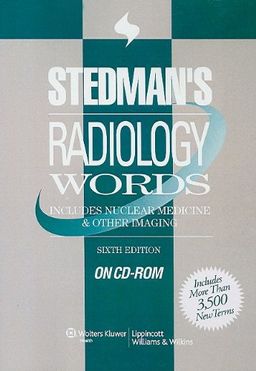 Stedman's Radiology Words: Includes Nuclear Medicine & Other Imaging / Stedman's Stedman's Radiology Words: Includes Nuclear Medicine & Other Imaging / Stedman's