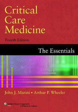 Critical Care Medicine: The Essentials - John J Marini Critical Care Medicine: The Essentials - John J Marini