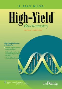 High-Yield  Biochemistry (High-Yield  Series) - R. Bruce Wilcox High-Yield  Biochemistry (High-Yield  Series) - R. Bruce Wilcox