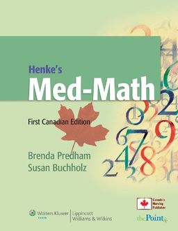 Henke's Med-Math, First Canadian Edition - Brenda Predham Henke's Med-Math, First Canadian Edition - Brenda Predham
