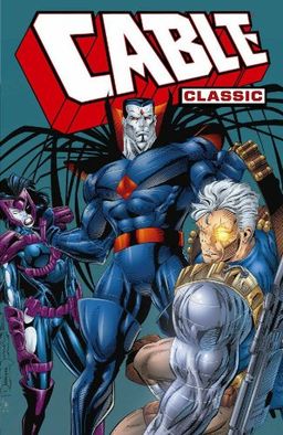 Cable Classic Volume 2 TPB / Fabian Nicieza Cable Classic Volume 2 TPB / Fabian Nicieza