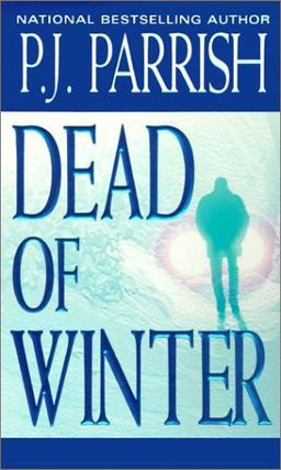 Dead Of Winter - P.J. Parrish