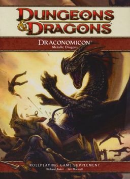 Draconomicon 2: Metallic Dragons: A 4th Edition D&D Supplement / Richard Baker