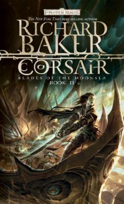 Corsair: Blades of the Moonsea, Book II (Blades of Moonsea) / Richard Baker