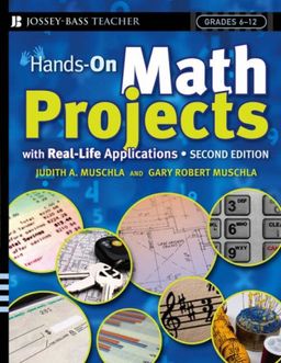 Hands-On Math Projects With Real-Life Applications (J-B Ed: Hands On) / Judith A. Muschla