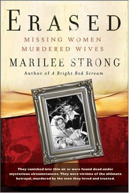 Erased: Missing Women, Murdered Wives / Marilee Strong Erased: Missing Women, Murdered Wives / Marilee Strong