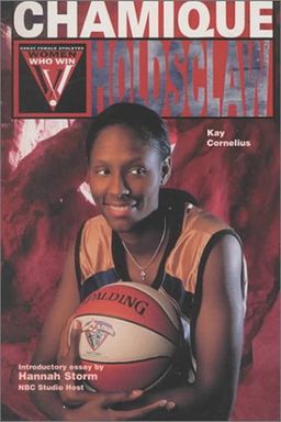 Chamique Holdsclaw (Women Who Win) / Kay Cornelius Chamique Holdsclaw (Women Who Win) / Kay Cornelius