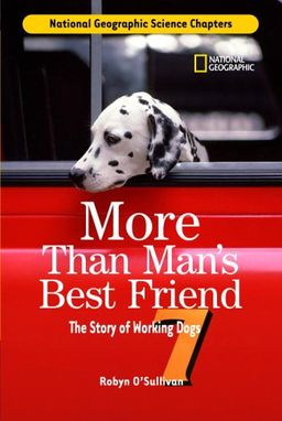 Science Chapters: More Than Man's Best Friend: The Story of  Working Dogs / Robyn O'Sullivan Science Chapters: More Than Man's Best Friend: The Story of  Working Dogs / Robyn O'Sullivan