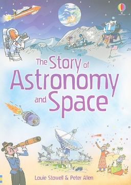 The Story of Astronomy and Space (Science Stories) - Louie Stowell
