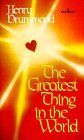 Greatest Thing in the World, The / Henry Drummond Greatest Thing in the World, The / Henry Drummond