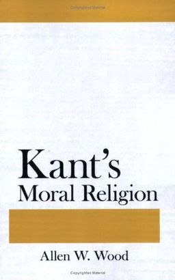 Kant's Moral Religion / Allen W. Wood Kant's Moral Religion / Allen W. Wood