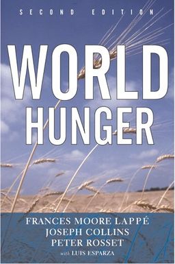 World Hunger: Twelve Myths / Frances Moore Lappe World Hunger: Twelve Myths / Frances Moore Lappe
