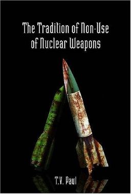 The Tradition of Non-Use of Nuclear Weapons (Stanford Security Studies) - T.V. Paul The Tradition of Non-Use of Nuclear Weapons (Stanford Security Studies) - T.V. Paul