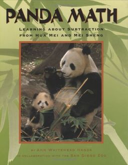 Panda Math: Learning About Subtraction from Hua Mei and Mei Sheng / Ann Whitehead Nagda Panda Math: Learning About Subtraction from Hua Mei and Mei Sheng / Ann Whitehead Nagda