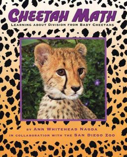 Cheetah Math: Learning About Division from Baby Cheetahs / Ann Whitehead Nagda Cheetah Math: Learning About Division from Baby Cheetahs / Ann Whitehead Nagda