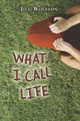 What I Call Life / Jill Wolfson