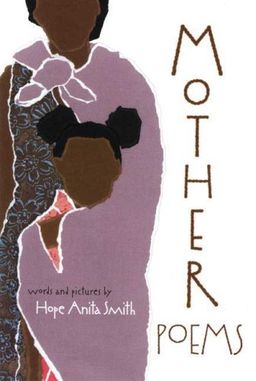 Mother Poems / Hope Anita Smith Mother Poems / Hope Anita Smith
