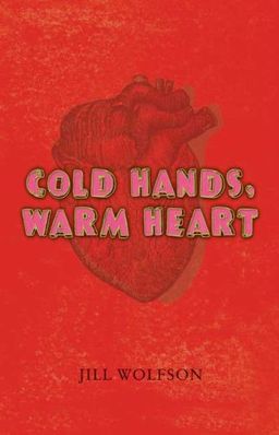 Cold Hands, Warm Heart / Jill Wolfson Cold Hands, Warm Heart / Jill Wolfson