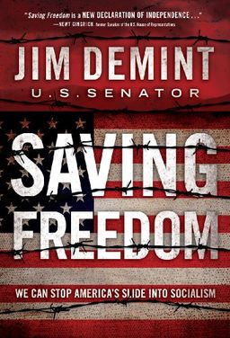 Saving Freedom: We Can Stop America's Slide into Socialism - Jim DeMint