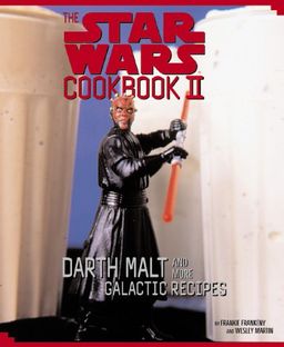 The Star Wars Cookbook II -Darth Malt and More Galactic Recipes / Frankie Frankeny