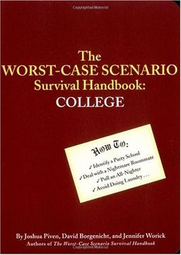 Worst-Case Scenario Survival Handbook: College / Jennifer Worick Worst-Case Scenario Survival Handbook: College / Jennifer Worick