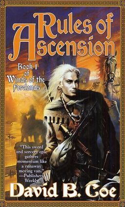 Rules of Ascension: Book One of Winds of the Forelands / David B. Coe