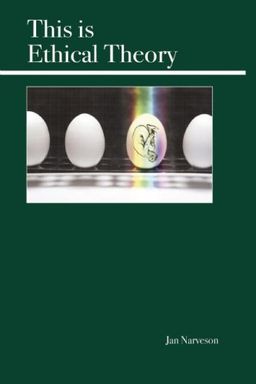 This Is Ethical Theory - Jan Narveson This Is Ethical Theory - Jan Narveson