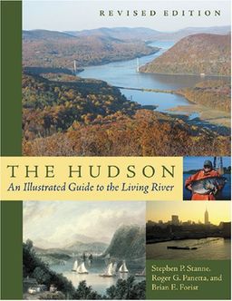 The Hudson: An Illustrated Guide to the Living River - Stephen P. Stanne The Hudson: An Illustrated Guide to the Living River - Stephen P. Stanne