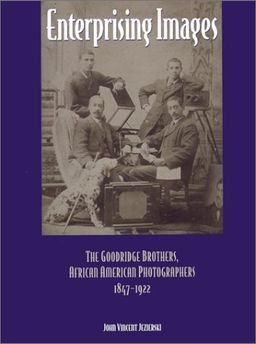 Enterprising Images: The Goodridge Brothers, African American Photographers, 1847-1922 (Great Lakes Books) - John Vincent Jezierski Enterprising Images: The Goodridge Brothers, African American Photographers, 1847-1922 (Great Lakes Books) - John Vincent Jezierski